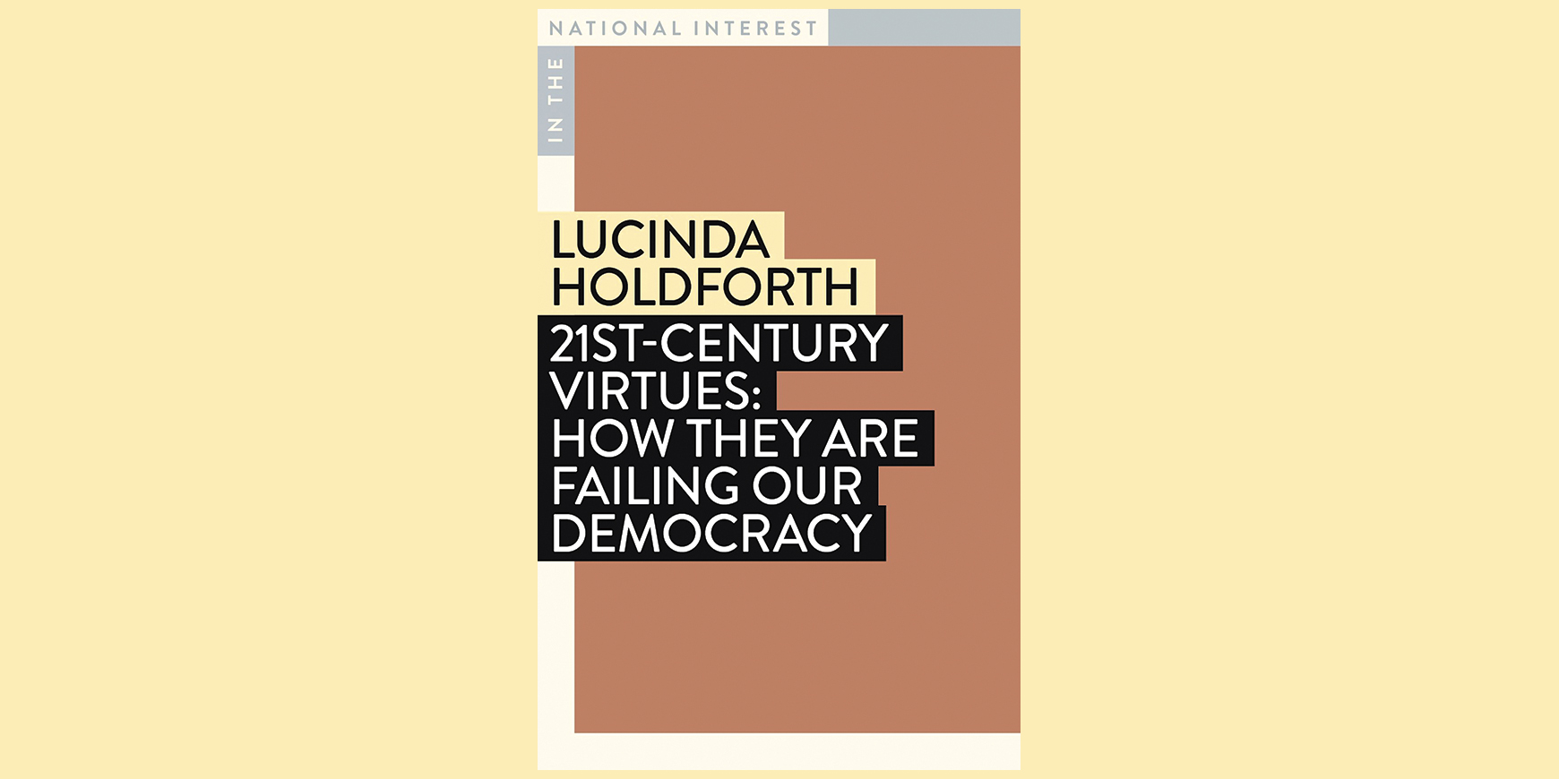 21st-Century Virtues: How they are failing our democracy