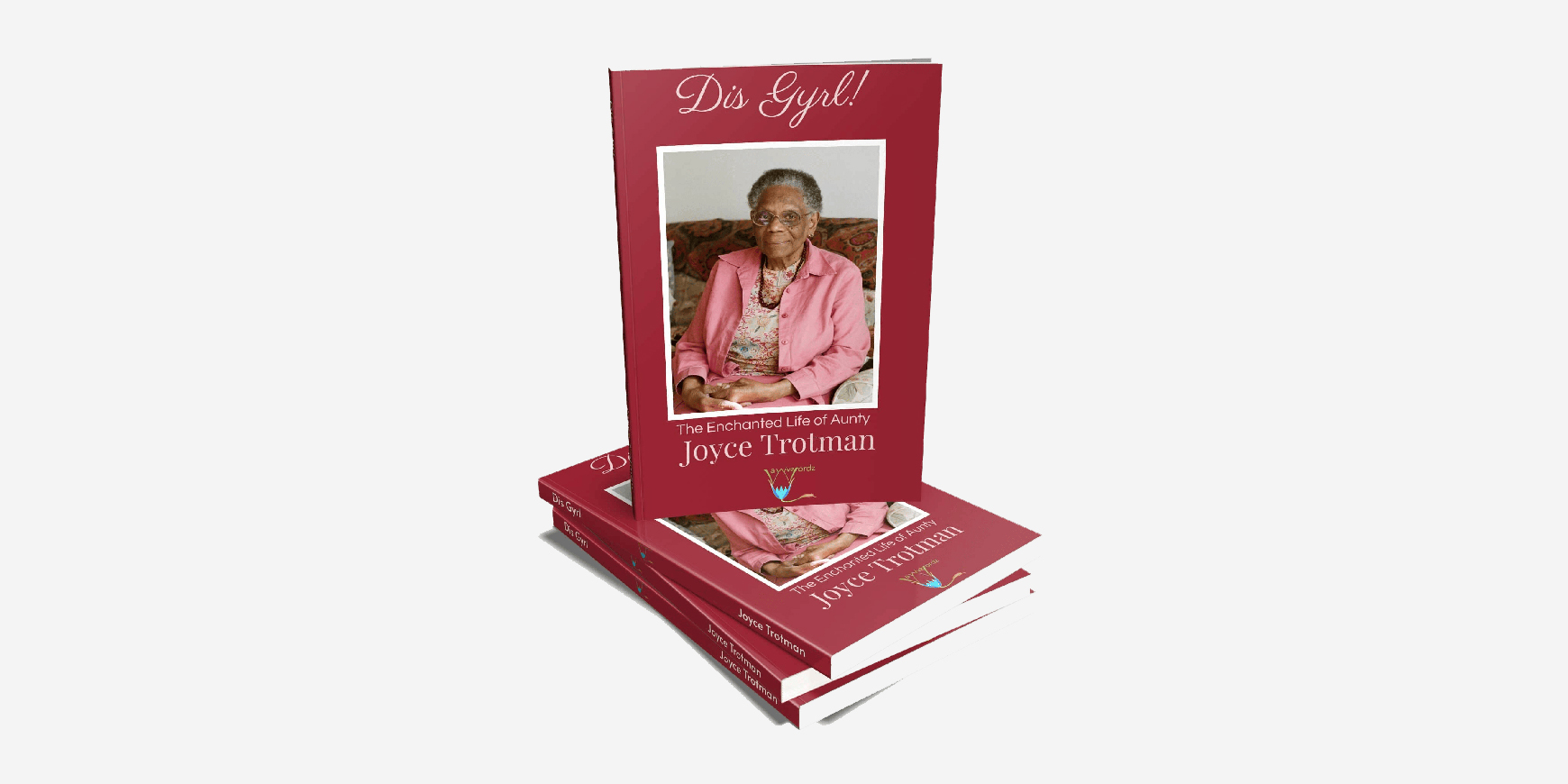 Dis Gyrl: The Enchanted Life of Aunty Joyce Trotman