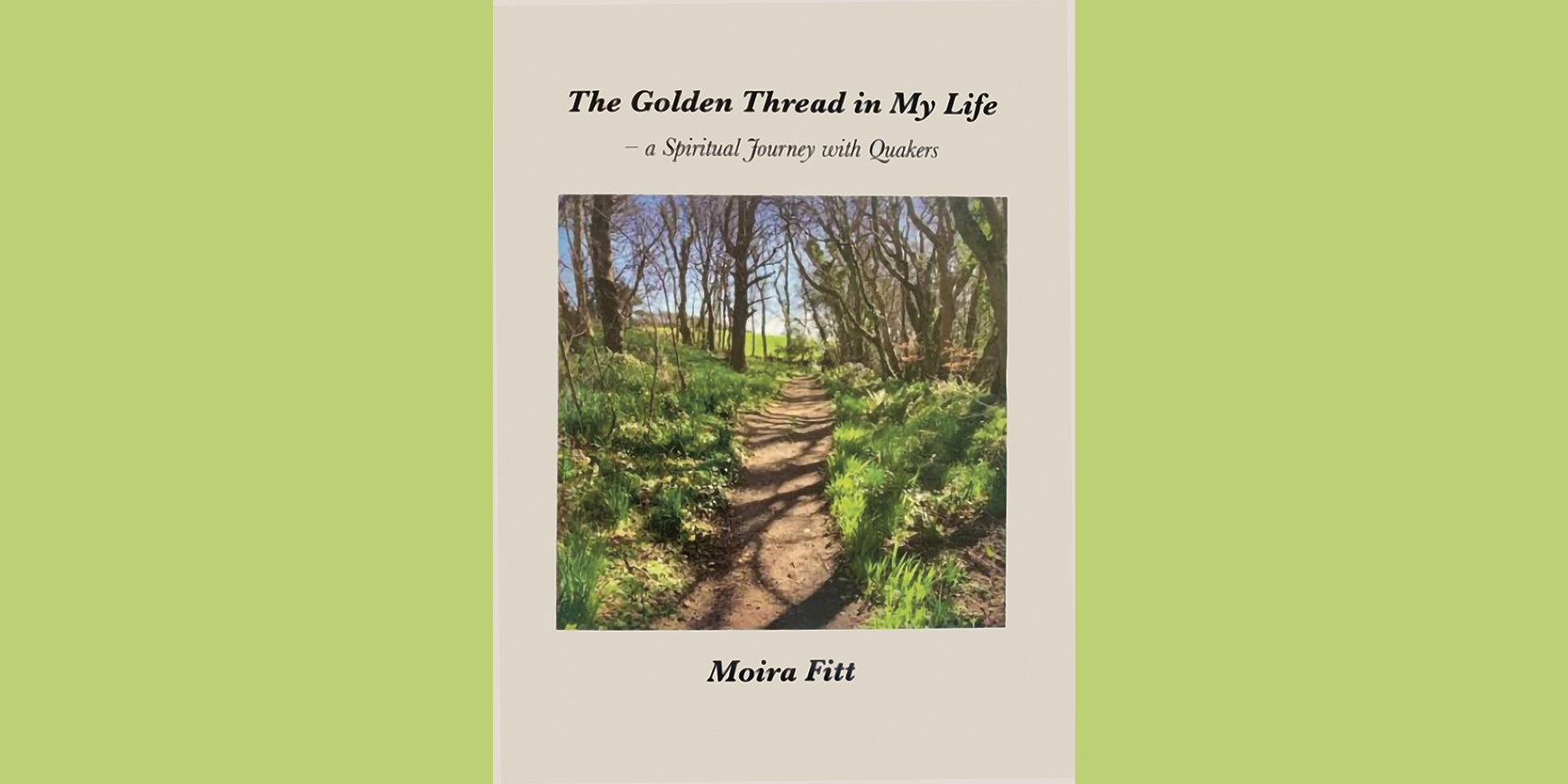 The Golden Thread in My Life: A spiritual journey with Quakers