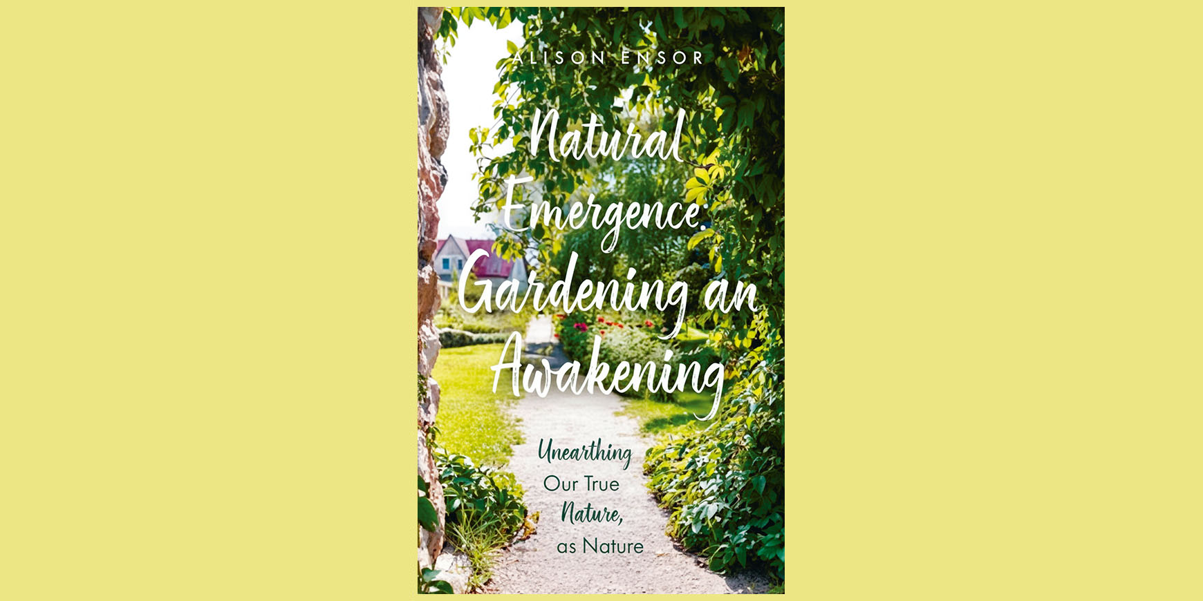 Natural Emergence: Gardening an awakening: Unearthing our true nature as nature