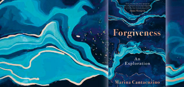 Forgiveness: An exploration, by Marina Cantacuzino