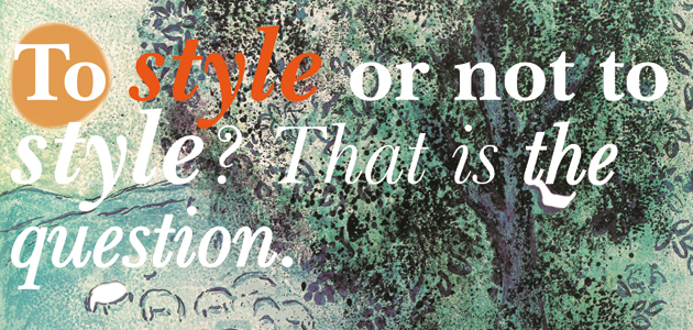 Style or Not to Style, That is the Question: A story of the book, by Gaia Vince