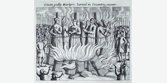 ‘Seven godly martyrs burned in Coventry’, from the 1684 edition of Actes and Monuments – popularly known as Foxe’s Book of Martyrs (John Foxe, first published 1563).