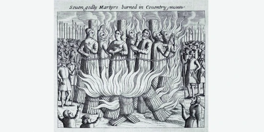 ‘Seven godly martyrs burned in Coventry’, from the 1684 edition of Actes and Monuments – popularly known as Foxe’s Book of Martyrs (John Foxe, first published 1563).